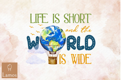 Life Is Short And World Is Wide Balloon