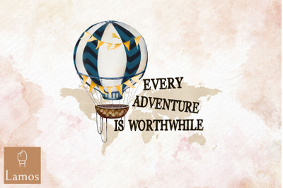 Every Adventure Worthwhile Air Balloon