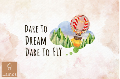 Dare To Dream Dare To Fly Air Balloon