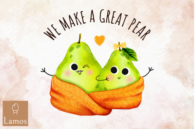 We Make A Great Pear Funny Fruit Quote