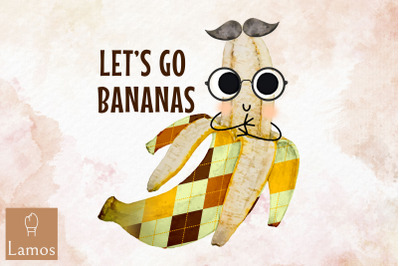 Let&#039;s Go Bananas Funny Fruit Quote