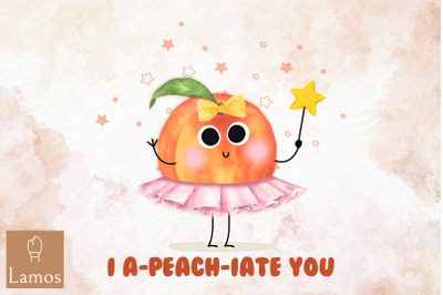 I A Peach Iate You Fruit Quote Design