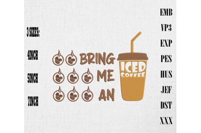 Bring Me An Iced Coffee Funny Saying Embroidery