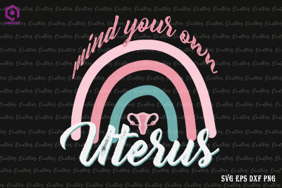 Mind Your Own Uterus Pro Choice Feminist