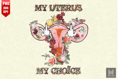 My Uterus My Choice Abortion Feminist