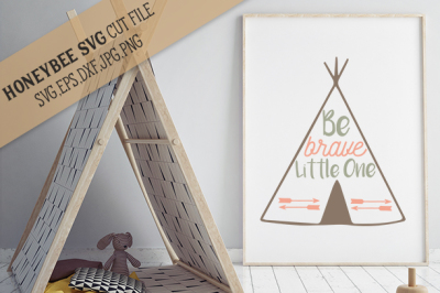 Be Brave Little One Teepee