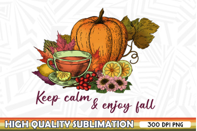 Keep Calm and Enjoy Fall Pumpkin Tea PNG