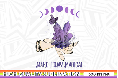 Make Today Magical Witch Vibes PNG