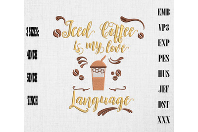 Iced Coffee Is My Love Language Embroidery, Coffee Lover Gift