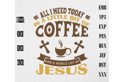 I Need Coffee And Whole Lot Of Jesus Embroidery, Coffee Lover Gift