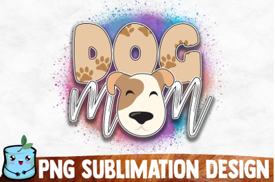 Dog Mom Sublimation Design