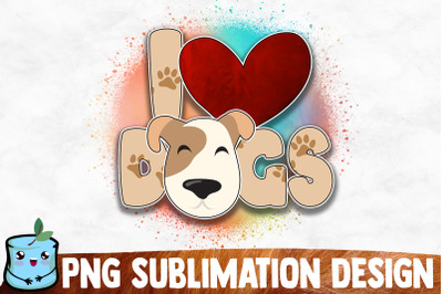 I Love Dogs Sublimation Design