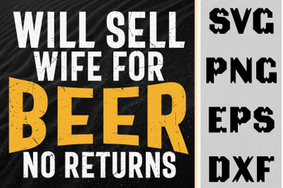 Will Sell Wife For Beer No Returns