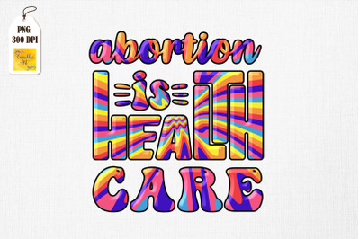 Abortion Is Healthcare Women&#039;s Rights