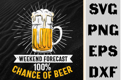 Weekend Forecast 100% Chance Of Beer