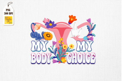 My Body My Choice Feminist Pro Choice