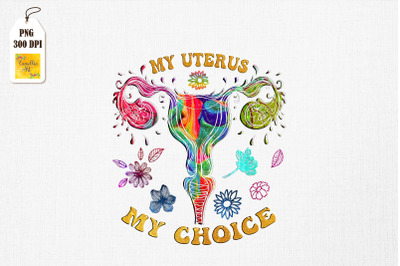 My Uterus My Choice Pro Choice