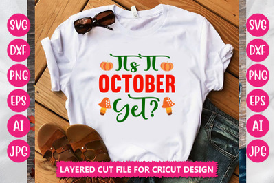 Its It October Yet SVG Cut File