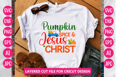 Pumpkin Spice &amp; Jesus Christ SVG Cut File