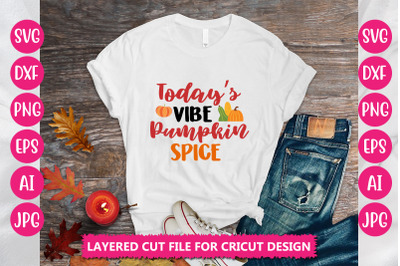 Todays Vibe Pumpkin Spice SVG Cut File