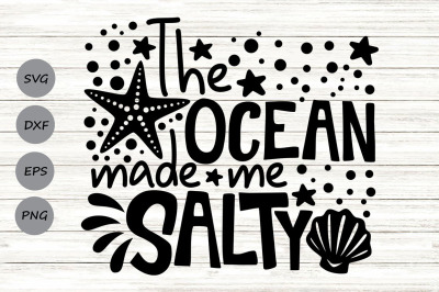 The Ocean Made Me Salty Svg, Summer Svg, Ocean Life Svg, Beach Svg.