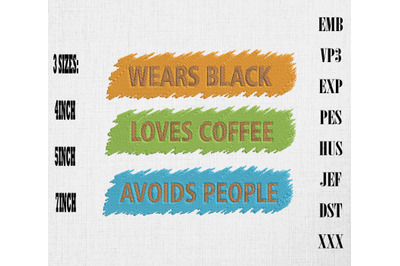 Wears Black Loves Coffee Avoids People Embroidery