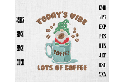 Today&#039;s Vibe Coffee Lots Of Coffee Embroidery, Coffee Lover Gift