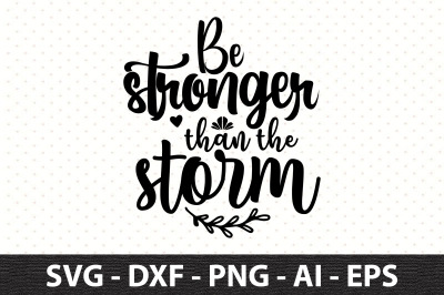 Be stronger than the storm svg