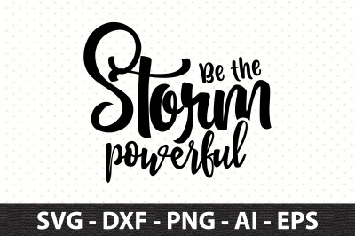 Be the storm powerful svg