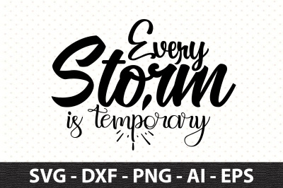 Every storm is temporary svg