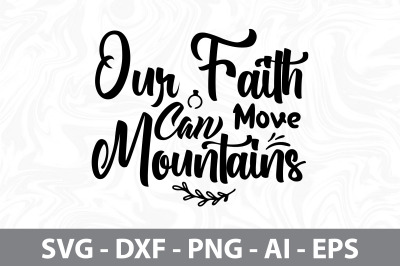 Our Faith Can Move Mountains svg