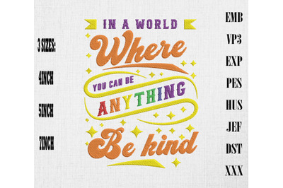 In A World Where You Can Be Anything Be Kind Embroidery, LGBT Rainbow