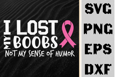 I Lost My Boobs Not My Sense Of Humor