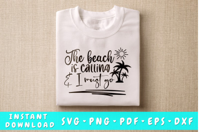 The Beach Is Calling And I Must Go SVG