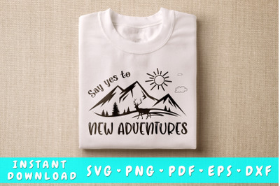 Say Yes To New Adventures SVG