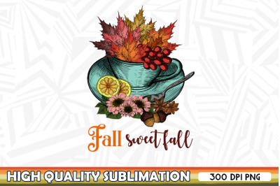 Fall Sweet Fall Tea Autumn Leaves PNG