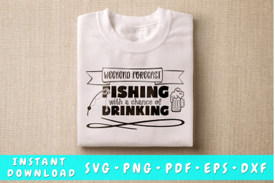 Weekend Forecast Fishing With A Chance Of Drinking SVG