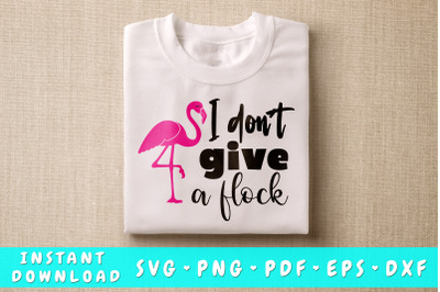 I Don&amp;&23;039;t Give A Flock SVG