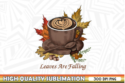 Autumn Leaves Are Falling Coffee PNG