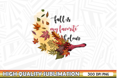 Fall is My Favorite Colour Autumn Leaves