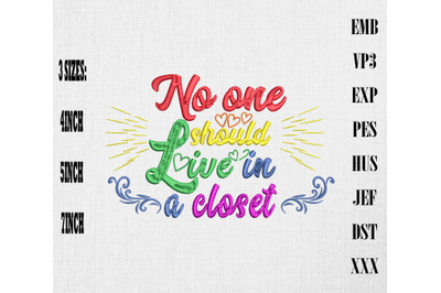 No One Should Live In Closet LGBT Pride Embroidery