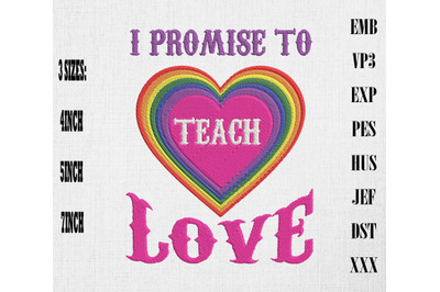 I Promise To Teach Love LGBT-Q Pride Embroidery, LGBTQ Rainbow Pride