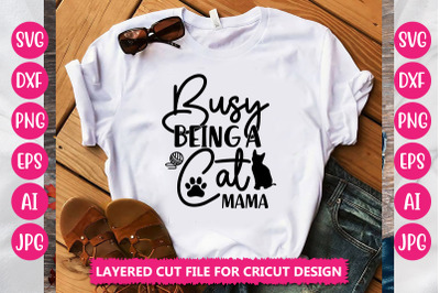 Busy Being A Cat Mama SVG Cut File