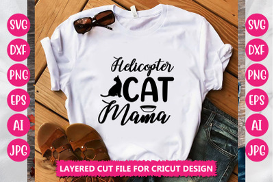 Helicopter Cat Mama SVG Cut File