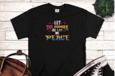 Let The Homies Be Gay In Peace LGBT Embroidery, LGBTQ Rainbow Pride