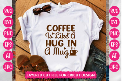 Coffee Is Like A Hug In A Mug SVG Cut File