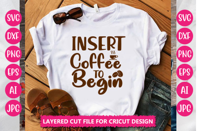 Insert Coffee To Begin SVG Cut File