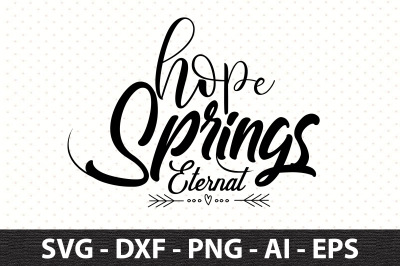 Hope springs eternal svg