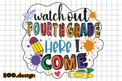 Watch Out Fourth Grade Here I Come Graphics