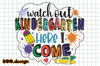 Watch Out Kindergarten Here I Come Graphics